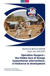 Operation Sangaris: the hidden face of foreign humanitarian interventions. A hindrance to development.