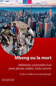 Mbeng ou la mort. Méditation existentielle d'un jeune africain confiné. Lettre ouverte.