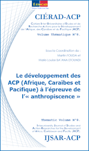 CIÉRAD-ACP  (ACP) Volume Thématique N°8 - Le développement des ACP (Afrique, Caraïbes et Pacifique) à l’épreuve de l’« anthropiscence »