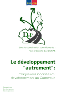 Le développement "autrement" : Craquelures localisées du développement au Cameroun