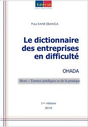  Le dictionnaire des entreprises en difficulté OHADA 