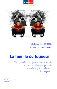 La famille du fugueur : Comprendre les dysfonctionnements interactionnels entre parents et enfant qui conduisent à la rupture.