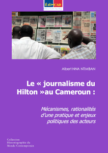  Le « journalisme du Hilton » au Cameroun : Mécanismes, rationalités d’une pratique et enjeux politiques des acteurs. 