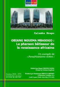 OBIANG NGUEMA MBASOGO : Le pharaon bâtisseur de la renaissance africaine Un exemple de « Panafricanisme-Action »