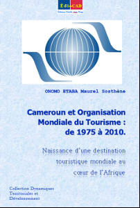 Cameroun et Organisation Mondiale du Tourisme de 1975 à 2010 : Naissance d’une destination touristique  mondiale au cœur de l’Afrique