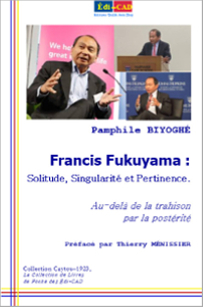 Francis Fukuyama : Solitude, Singularité et Pertinence. Au-delà de la trahison par la postérité