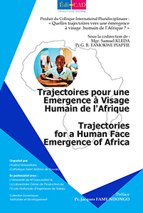  Trajectoires pour une Emergence à Visage Humain de l'Afrique. Produit du Colloque International Pluridisciplinaire : « Quelles trajectoires vers une émergence à visage humain de l’Afrique ? »  